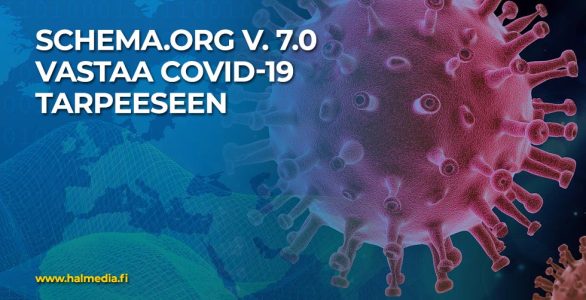 Schema.org v. 7.0 vastaa COVID-19 tarpeeseen